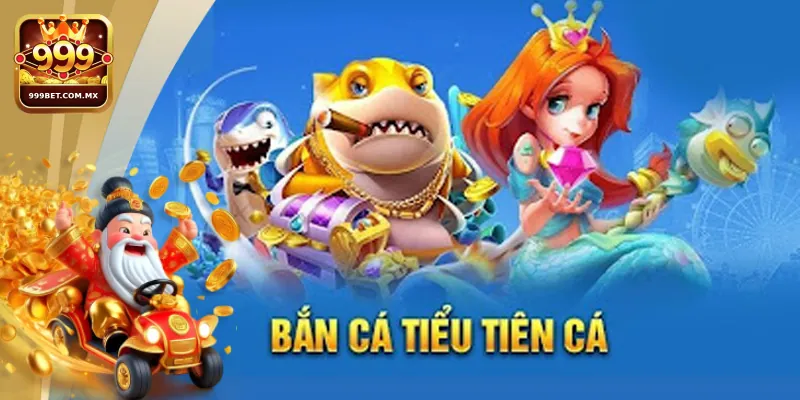 Cách Tham Gia Bắn Cá Tiểu Tiên Cá Cho Tân Thủ Nhà Cái 999bet Những lý do khiến trò chơi bắn cá tiểu tiên cá thu hút đông đảo người chơi